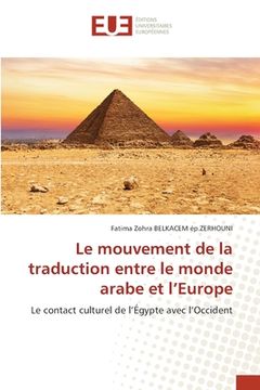 portada Le mouvement de la traduction entre le monde arabe et l'Europe (en Francés)