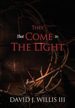 portada They That Come To The Light: A Revelation and John 3:16 Connection (in English)