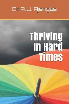 portada Thriving in Hard Times (en Inglés)