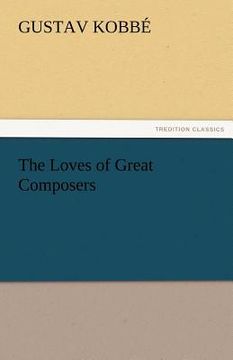 portada the loves of great composers (en Inglés)