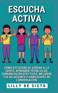 portada Escucha Activa: Cómo escuchar de verdad a la gente y mejorar tus habilidades de conversación (in Spanish)