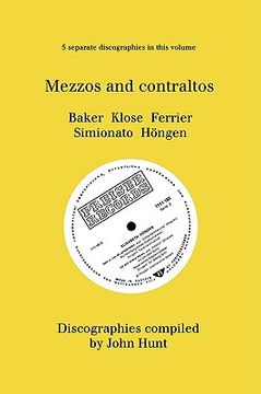 portada mezzo and contraltos. 5 discographies. janet baker, margarete klose, kathleen ferrier, giulietta simionato, elisabeth h ngen. [1998]. (in English)