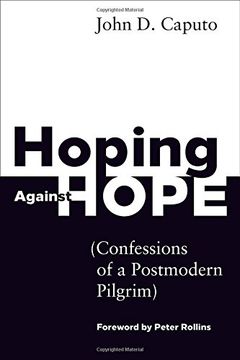 portada Hoping Against Hope: Confessions of a Postmodern Pilgrim