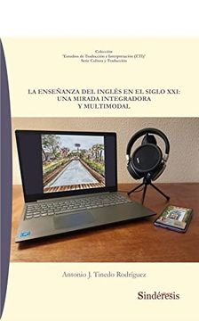 Libro La Ense Anza Del Ingl S En El Siglo Xxi: Una Mirada Integradora Y ...