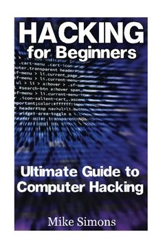 portada Hacking for Beginners: Ultimate Guide to Computer Hacking: (Web Hacking, Computer Hacking) (Hacking Books) (en Inglés)