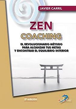 portada Zen Coaching 2ª Edición: Un Revolucionario Método Para Alcanzar tus Metas y Encontrar el Equilibrio Interior (in Spanish)