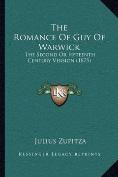 portada the romance of guy of warwick: the second or fifteenth century version (1875) (en Inglés)