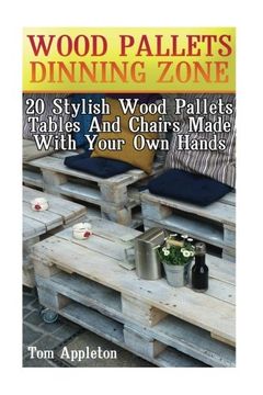 portada Wood Pallets Dinning Zone: 20 Stylish Wood Pallets Tables And Chairs Made With Your Own Hands