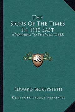 portada the signs of the times in the east: a warning to the west (1845)