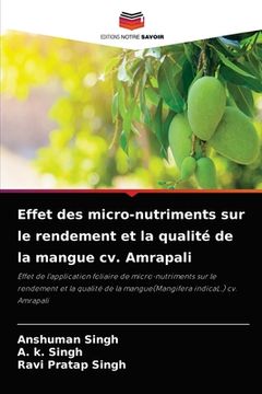 portada Effet des micro-nutriments sur le rendement et la qualité de la mangue cv. Amrapali (en Francés)