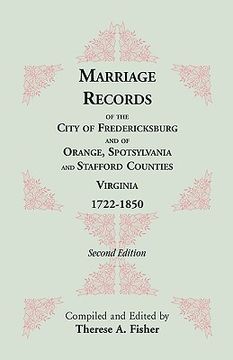 portada marriage records of the city of fredericksburg, and of orange, spotsylvania, and stafford counties, virginia, 1722-1850 (en Inglés)