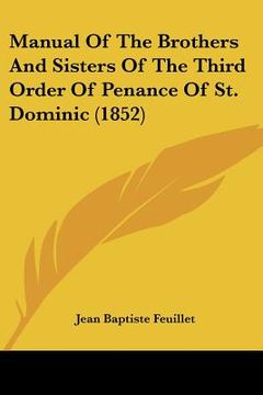 portada manual of the brothers and sisters of the third order of penance of st. dominic (1852) (in English)