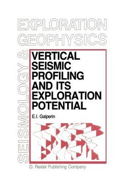 portada Vertical Seismic Profiling and Its Exploration Potential (en Inglés)