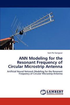 portada ann modeling for the resonant frequency of circular microstrip antenna (en Inglés)