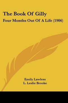 portada the book of gilly: four months out of a life (1906) (en Inglés)