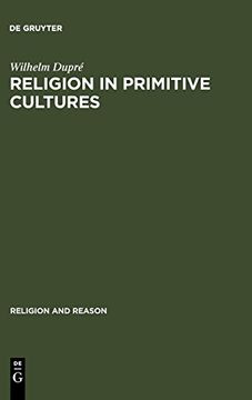 portada Religion in Primitive Cultures: A Study in Ethnophilosophy (Religion and Reason) (in English)