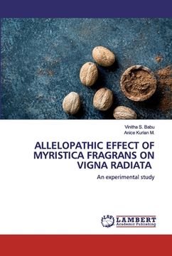 portada Allelopathic Effect of Myristica Fragrans on Vigna Radiata (in English)