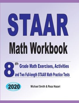 portada STAAR Math Workbook: 8th Grade Math Exercises, Activities, and Two Full-Length STAAR Math Practice Tests (en Inglés)