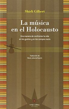 portada La Música en el Holocausto: Una Manera de Confrontar la Vida en los Guetos y en los Campos Nazis