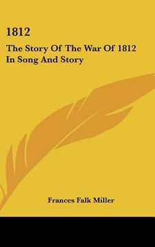 portada 1812: the story of the war of 1812 in song and story
