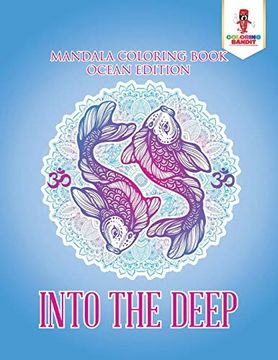 portada Into the Deep: Mandala Coloring Book Ocean Edition (en Inglés)