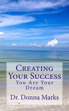 portada Creating Your Success: You Are Your Dream