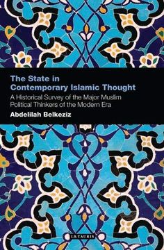 portada The State in Contemporary Islamic Thought: A Historical Survey of the Major Muslim Political Thinkers of the Modern Era (en Inglés)