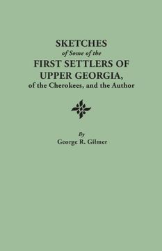 portada Sketches of Some of the First Settlers of Upper Georgia, of the Cherokees, and the Author (Revised and Corrected Edition with an Added Index)