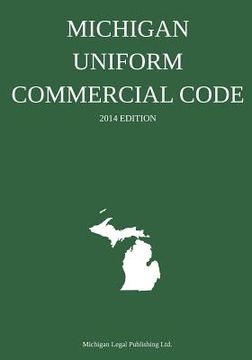 portada Michigan Uniform Commercial Code: 2014 Edition (en Inglés)