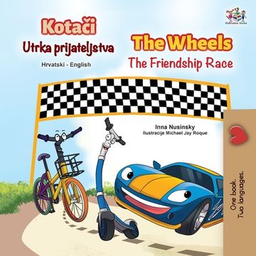 portada The Wheels The Friendship Race (Croatian English Bilingual Children's Book)