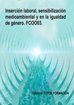 portada Fcoo03. Insercion Laboral, Sensibilizacion Medioambiental y en la Igualdad de Genero