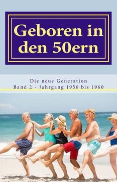 portada Geboren in den 50ern: Die neue Generation: Band 2 Jahrgang 1956 bis 1960 (in German)