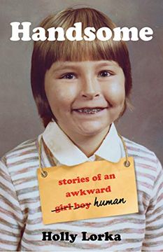 portada Handsome: Stories of an Awkward Girl boy Human (en Inglés)