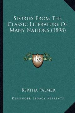 portada stories from the classic literature of many nations (1898) (in English)