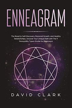 portada Enneagram: The Road to Self-Discovery, Personal Growth, and Healthy Relationships. Uncover Your Unique Path With the 9 Personality Types (#1 Made Easy Guide for Beginners) (en Inglés)