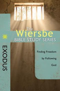portada the wiersbe bible study series: exodus: finding freedom by following god (en Inglés)