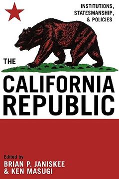 portada the california republic: institutions, statesmanship, and policies (en Inglés)