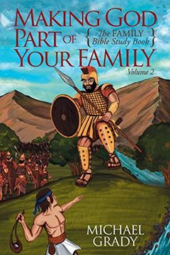 portada Making god Part of Your Family: The Family Bible Study Guide -Volume 2 
