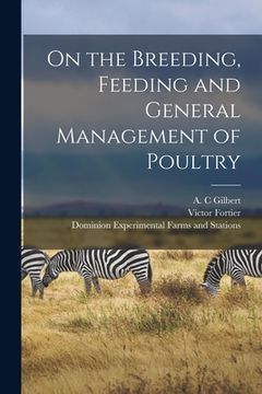 portada On the Breeding, Feeding and General Management of Poultry [microform] (en Inglés)