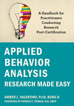 portada Applied Behavior Analysis Research Made Easy: A Handbook for Practitioners Conducting Research Post-Certification 