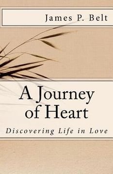 portada A Journey of Heart: Discovering Life in Love (en Inglés)