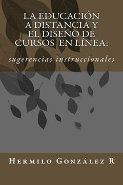 portada La Educación a Distancia y el Diseño de Cursos en Línea: Sugerencias Instruccionales (in Spanish)