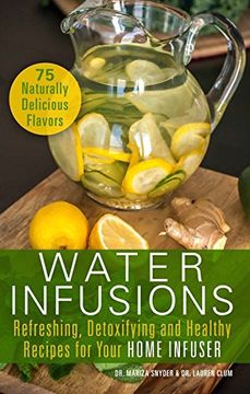 portada Water Infusions: Refreshing, Detoxifying and Healthy Recipes for Your Home Infuser (in English)