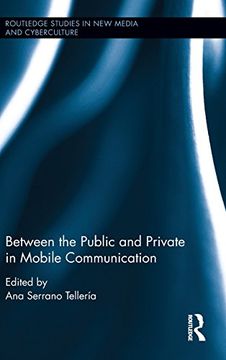 portada Between the Public and Private in Mobile Communication (Routledge Studies in New Media and Cyberculture)