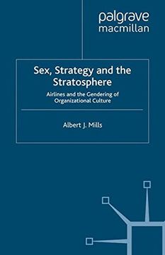 portada Sex, Strategy and the Stratosphere: Airlines and the Gendering of Organizational Culture