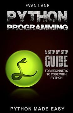 portada Python Programming: A Step by Step Beginner's Guide to Code with Python (en Inglés)