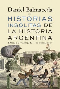portada HISTORIAS INSOLITAS DE LA HISTORIA ARGEN (Spanish Edition)