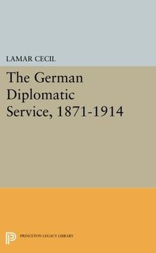 portada The German Diplomatic Service, 1871-1914 (Princeton Legacy Library) 