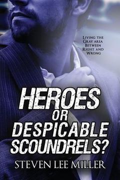 portada Heroes or Despicable Scoundrels? (in English)