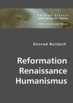 portada Reformation, Renaissance, Humanismus: Zwei Abhandlungen über die Grundlage moderner Bildung und Sprachkunst